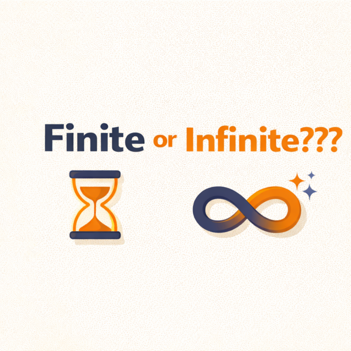 Are you playing a finite or INFINITE game? 