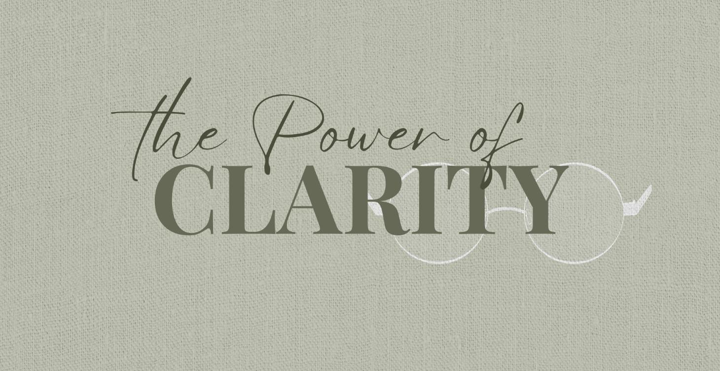 The Power of Clarity