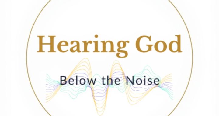 Hearing God's: Below the Noise