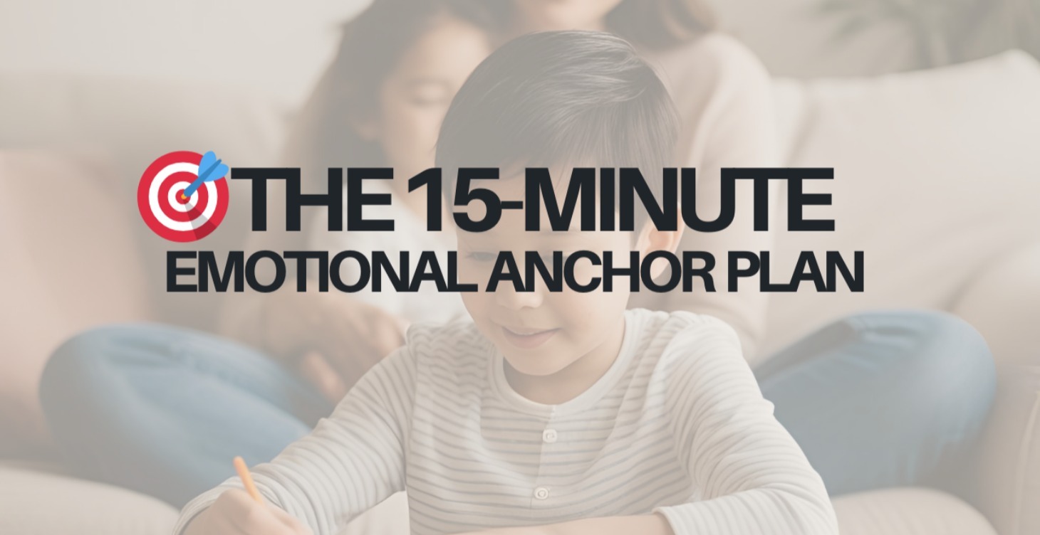 🎯 The 15-Minute Emotional Anchor Plan