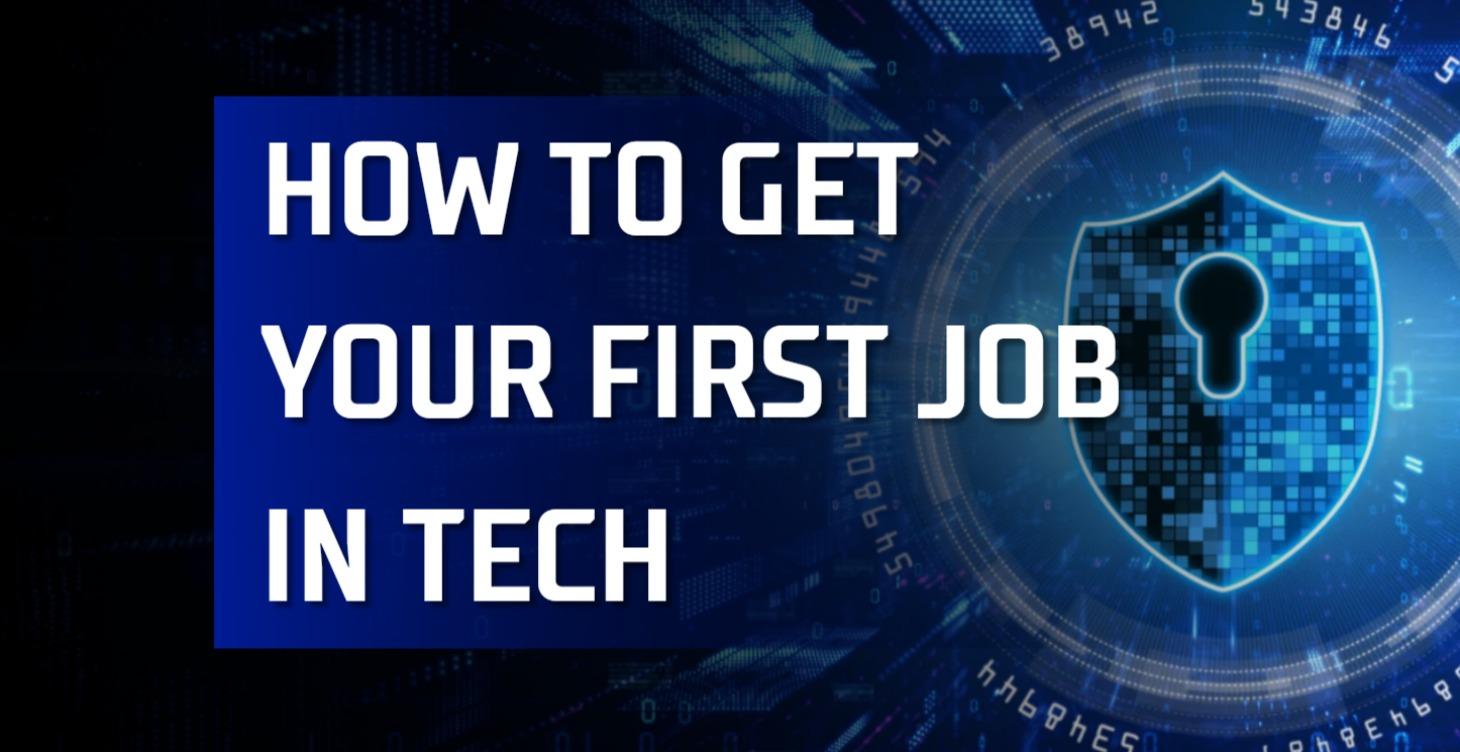 How To Get Your First Tech Job