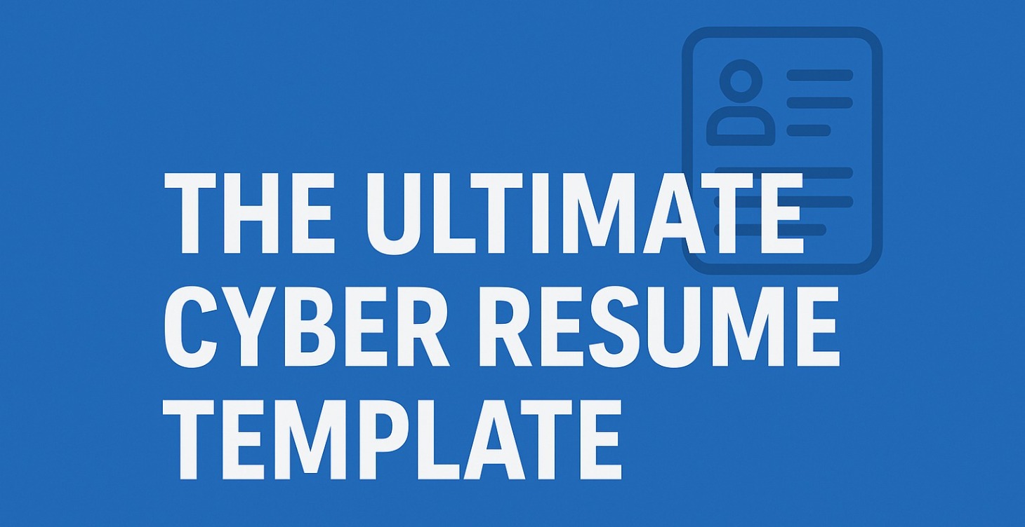 The ULTIMATE Cyber Resume Template