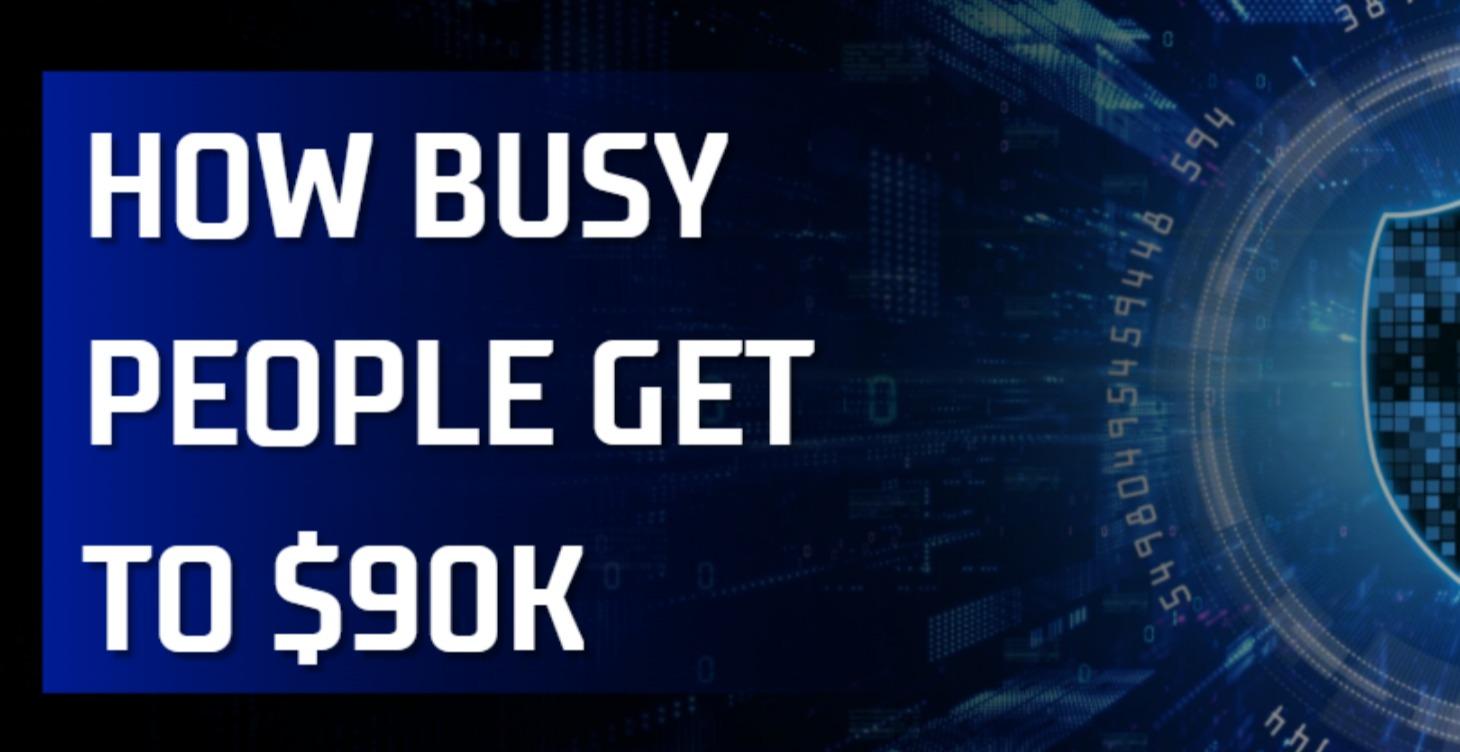 How Busy People Get to $90k