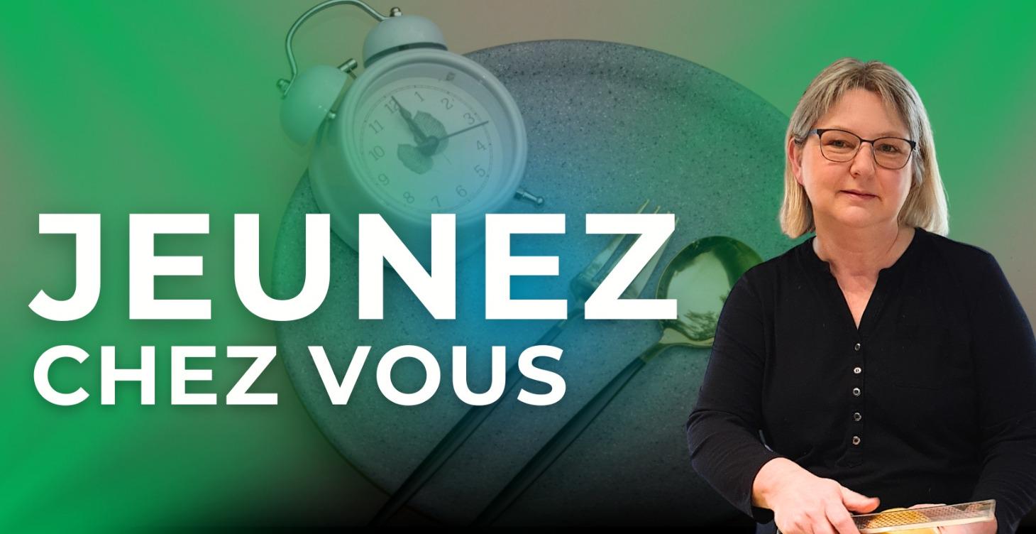Jeuner chez vous
