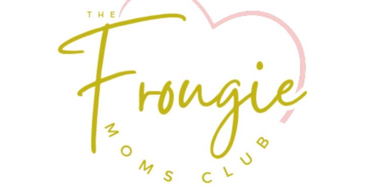 The Frougie Moms Club
