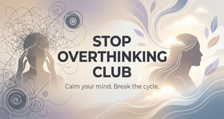Stop overthinking club 🧠