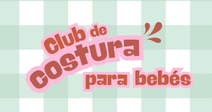 CLUB DE COSTURA PARA BEBES
