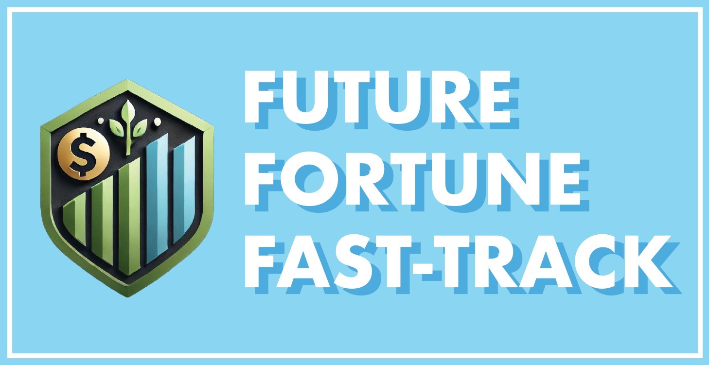 Future Fortune Fast-Track
