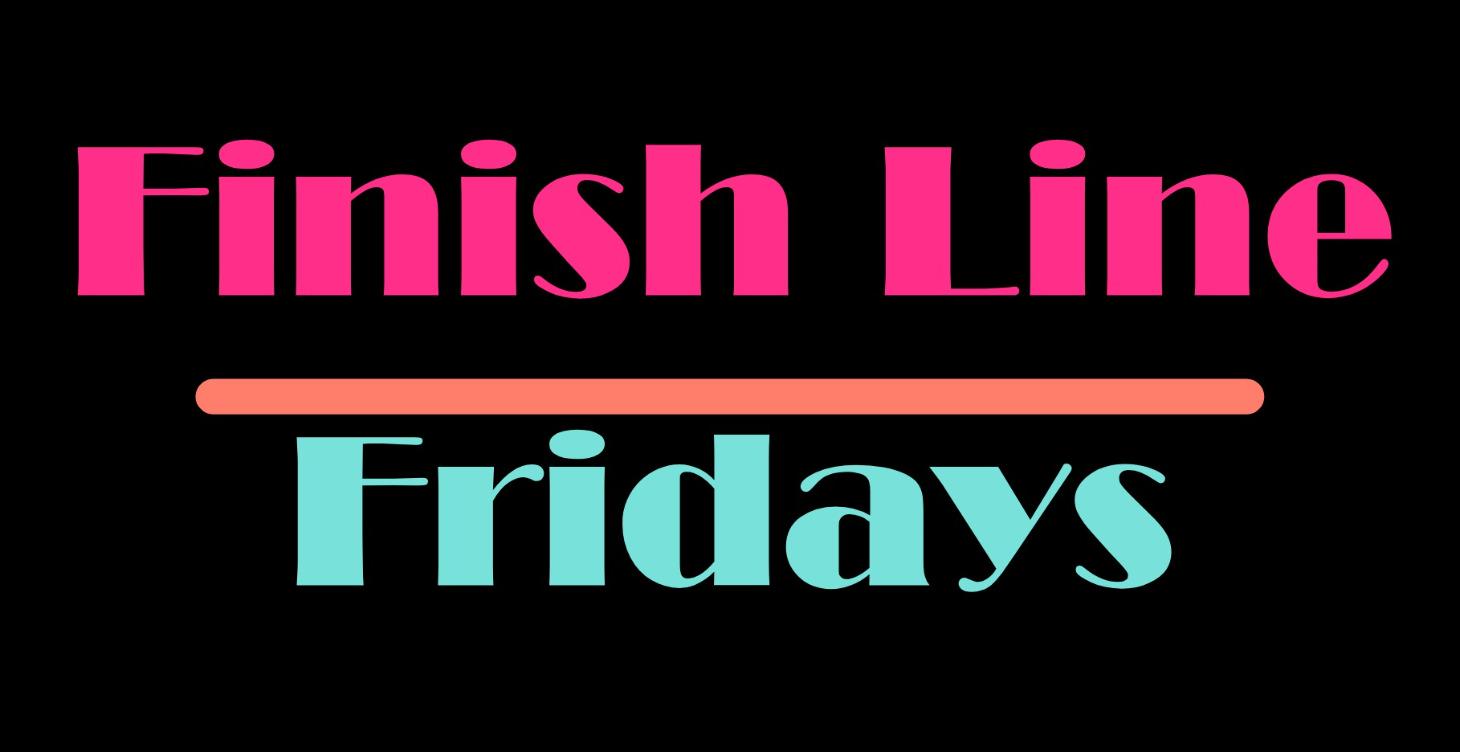 Finish Line Fridays