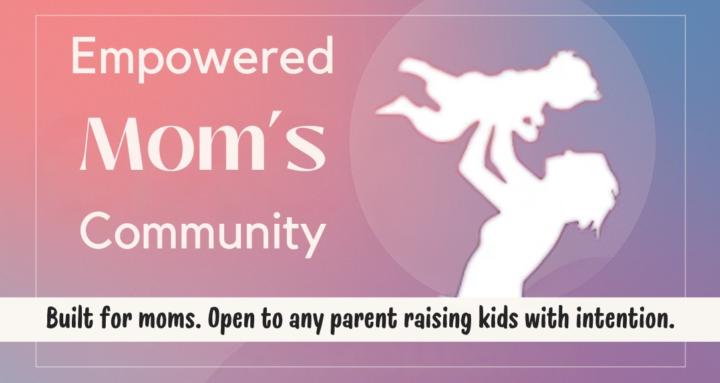 The Empowered Mom's Community