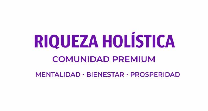 -RIQUEZA HOLÍSTICA -