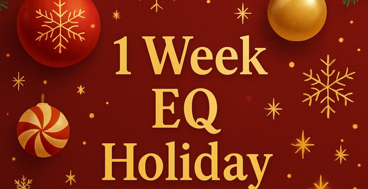 Holiday EQ Hotline ~ 1 Week