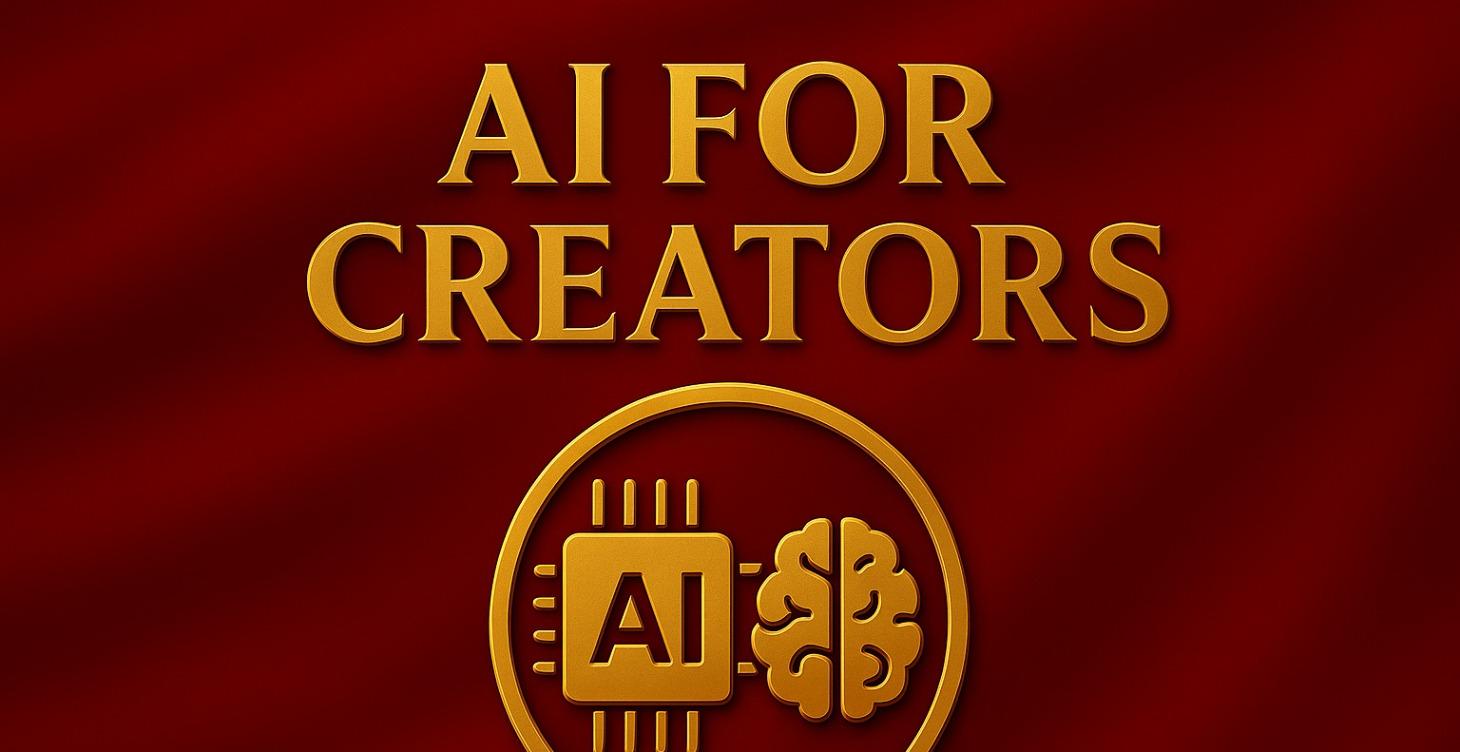 ARTIFICIAL INTELLIGENCE FOR CREATORS
