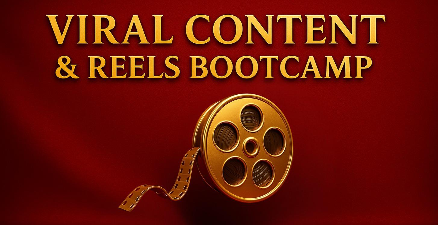 VIRAL CONTENT & REELS BOTCAMP