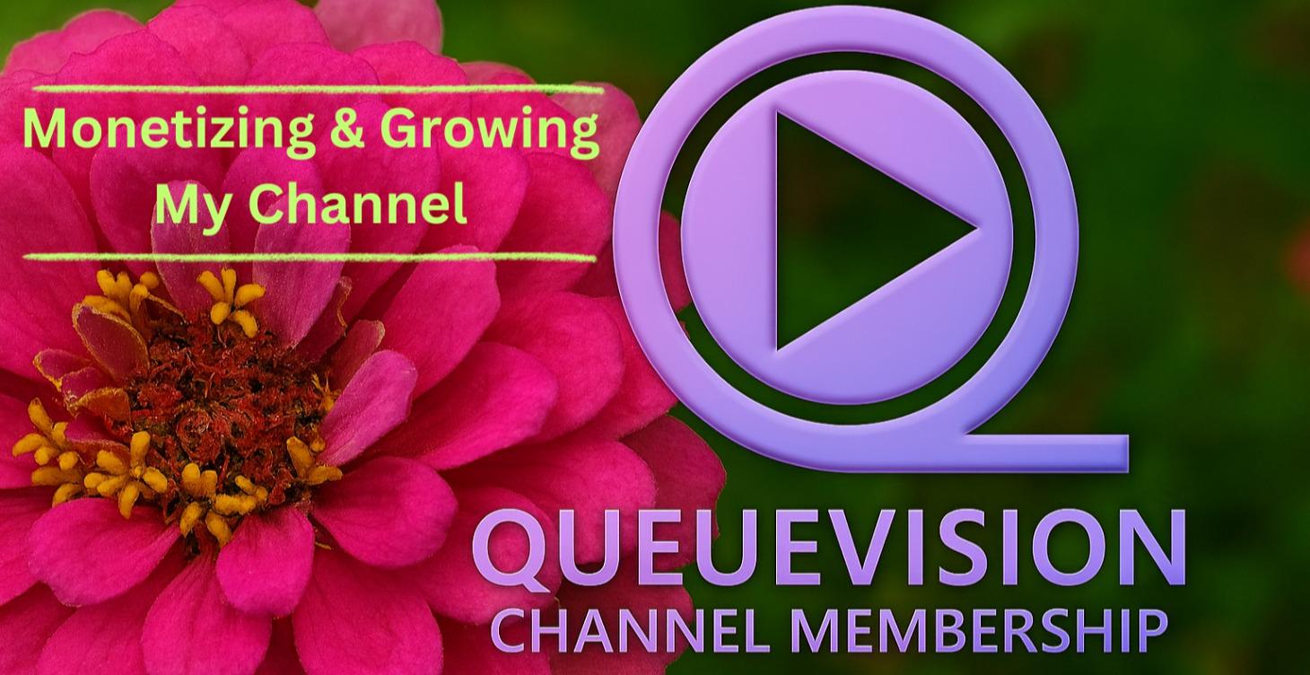 Monetizing and Growing Your Channel