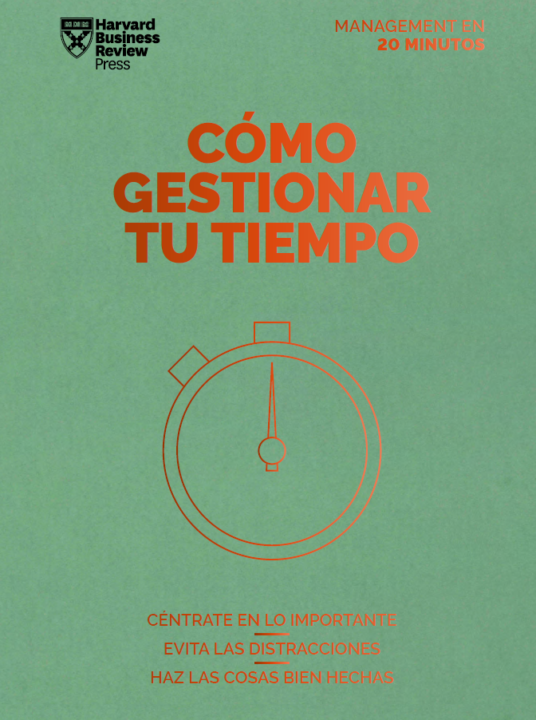 Harvard Business Review | ¿Cómo gestionar tu tiempo?