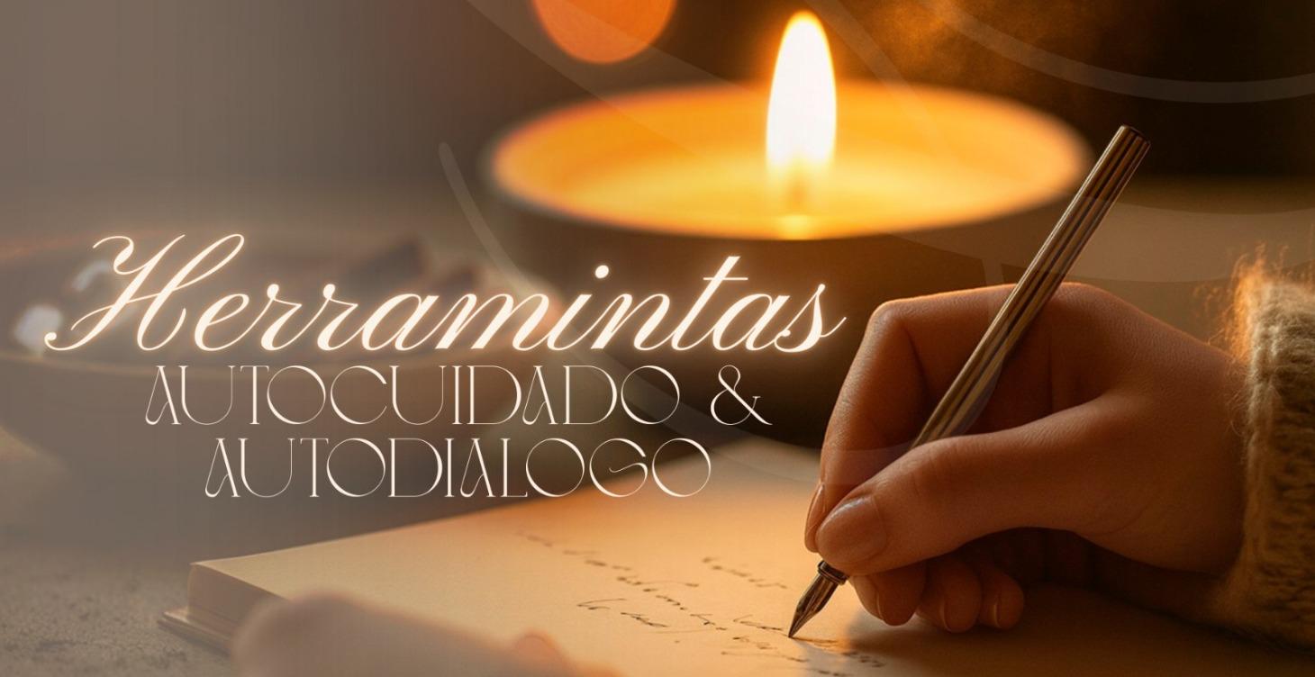 HERRAMIENTAS DE AUTOCUIDADO & DIALOGO INTERNO