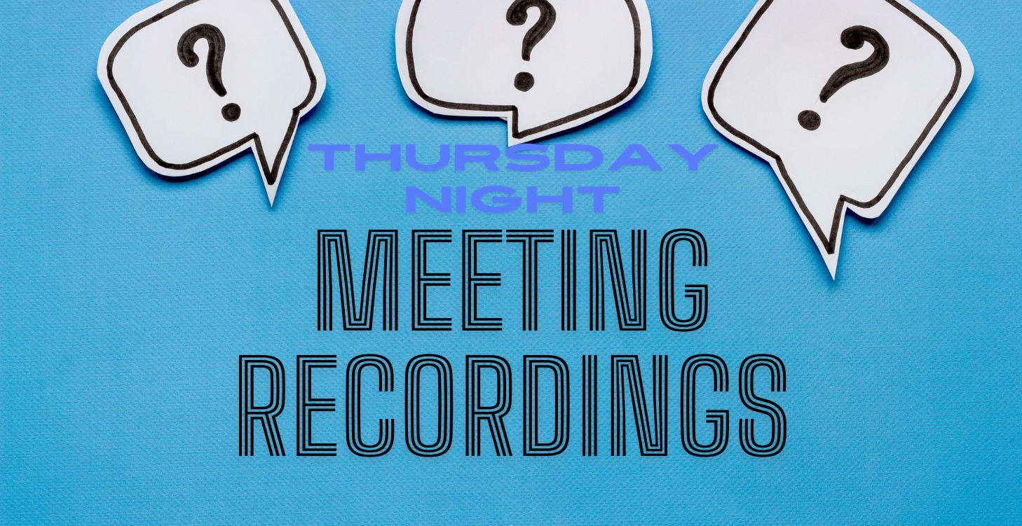 Thursday Night Q&A Meeting Recordings