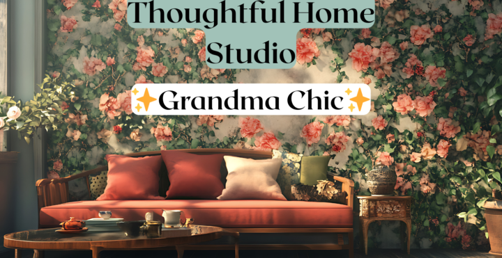 ✨ New Free Lesson: Grandma Chic Interior Design ✨