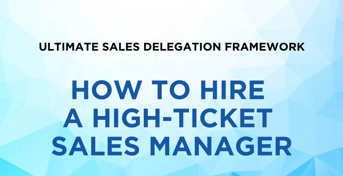 How to Hire a High-Ticket Sales Manager