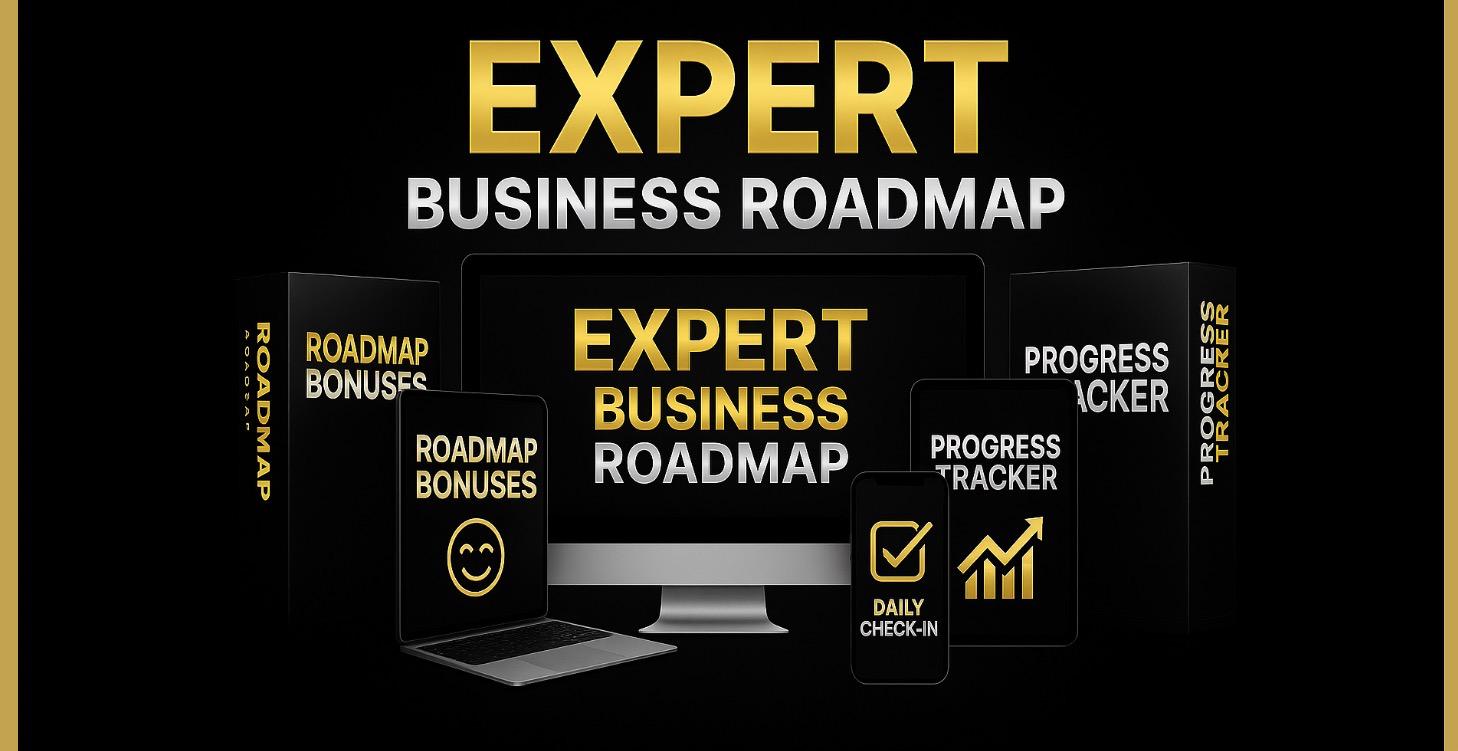 Expert Business Roadmap: (Start Your 1st Business)