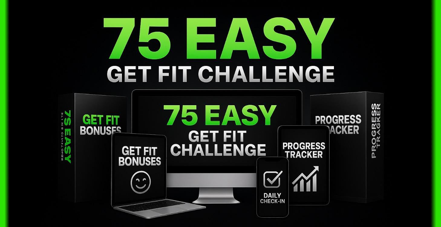 75 Easy “Get Fit” Challenge