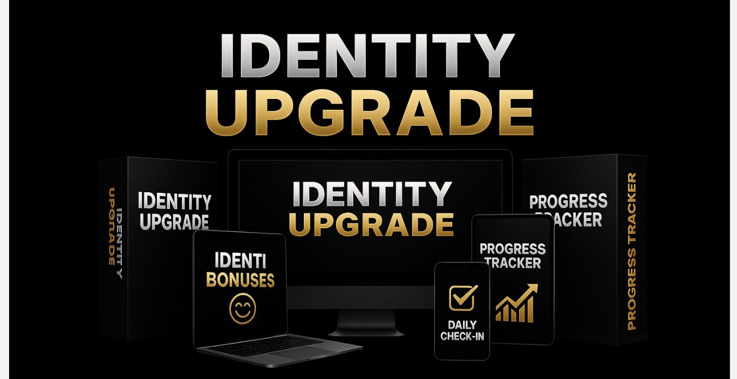 Identity Upgrade