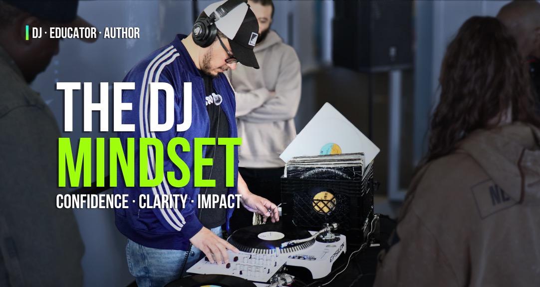 The DJ Mindset