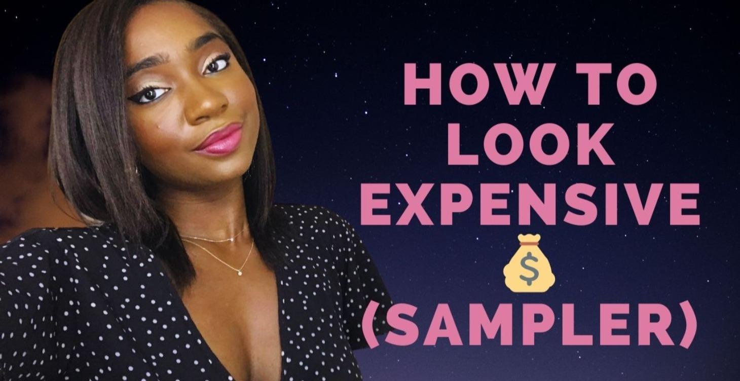 How To Look and Be Expensive (Mini-Course)