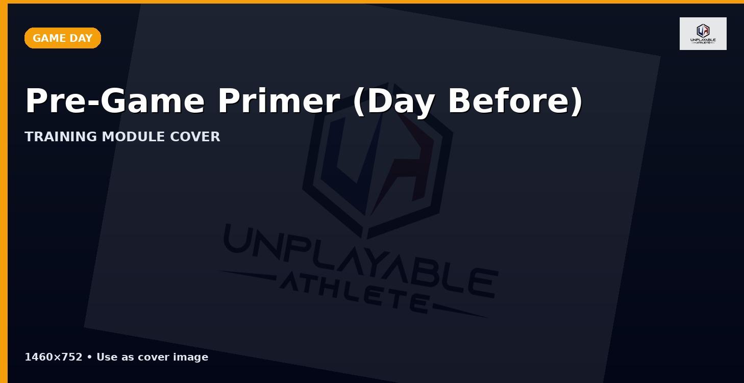 Pre-Game Primer (Day Before) ⚡️🎯