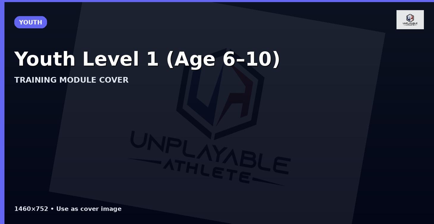 Youth Level 1 (Age 6–10) 🧒⚽️