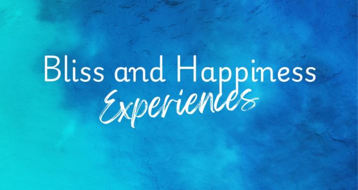 Bliss and Happiness Experience