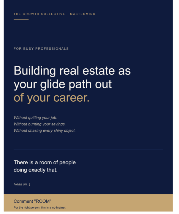 If you're a busy professional looking to build real estate as your glide path out of your career...