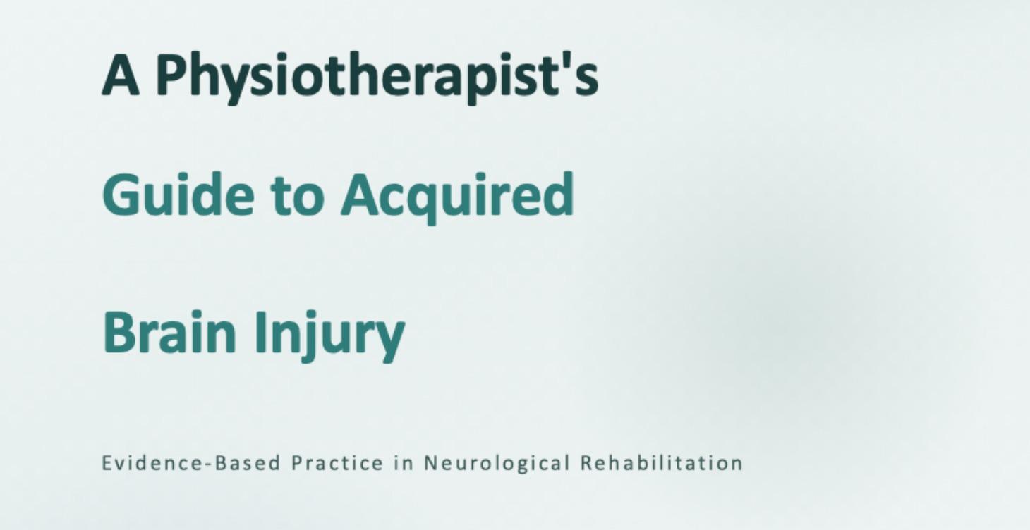 A Physiotherapist's Guide to Acquired Brain Injury