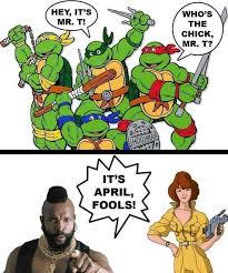 What did Mr. T say to the Turtles?