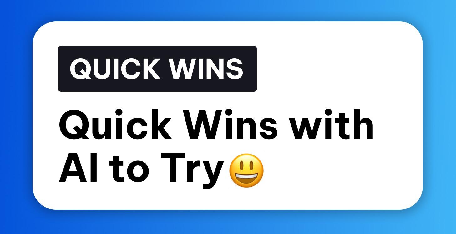The Best Quick Wins to Try