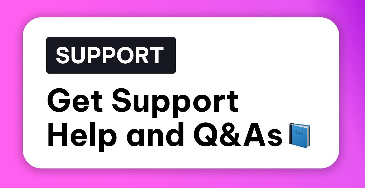 Get Support and Help