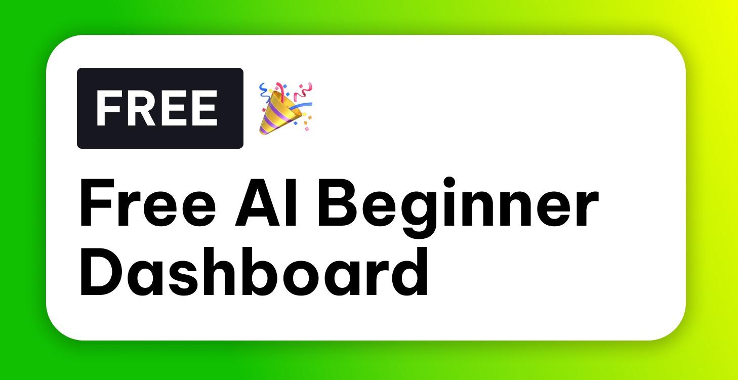 Free Your AI Beginner Dashboard