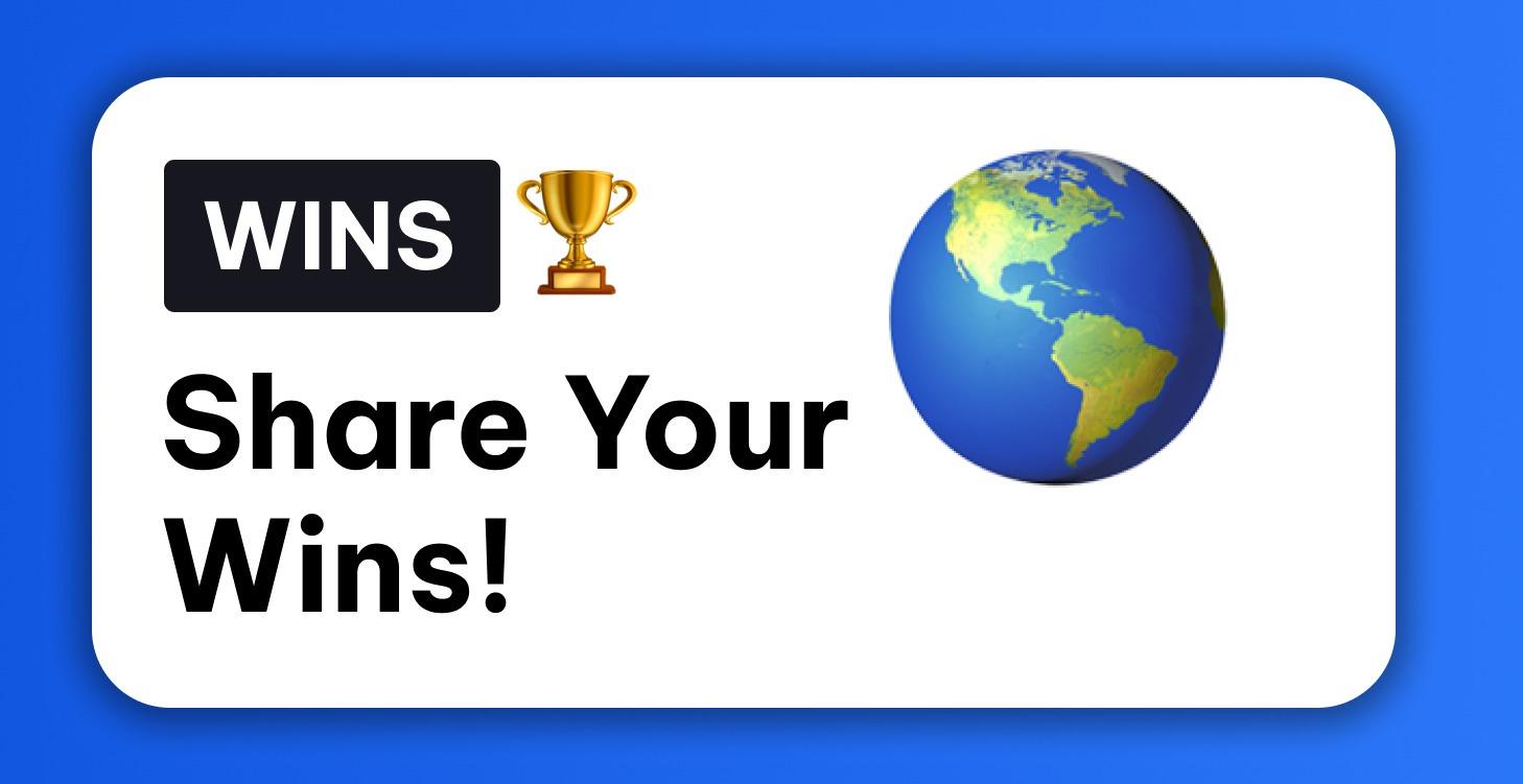 Share your WINS!