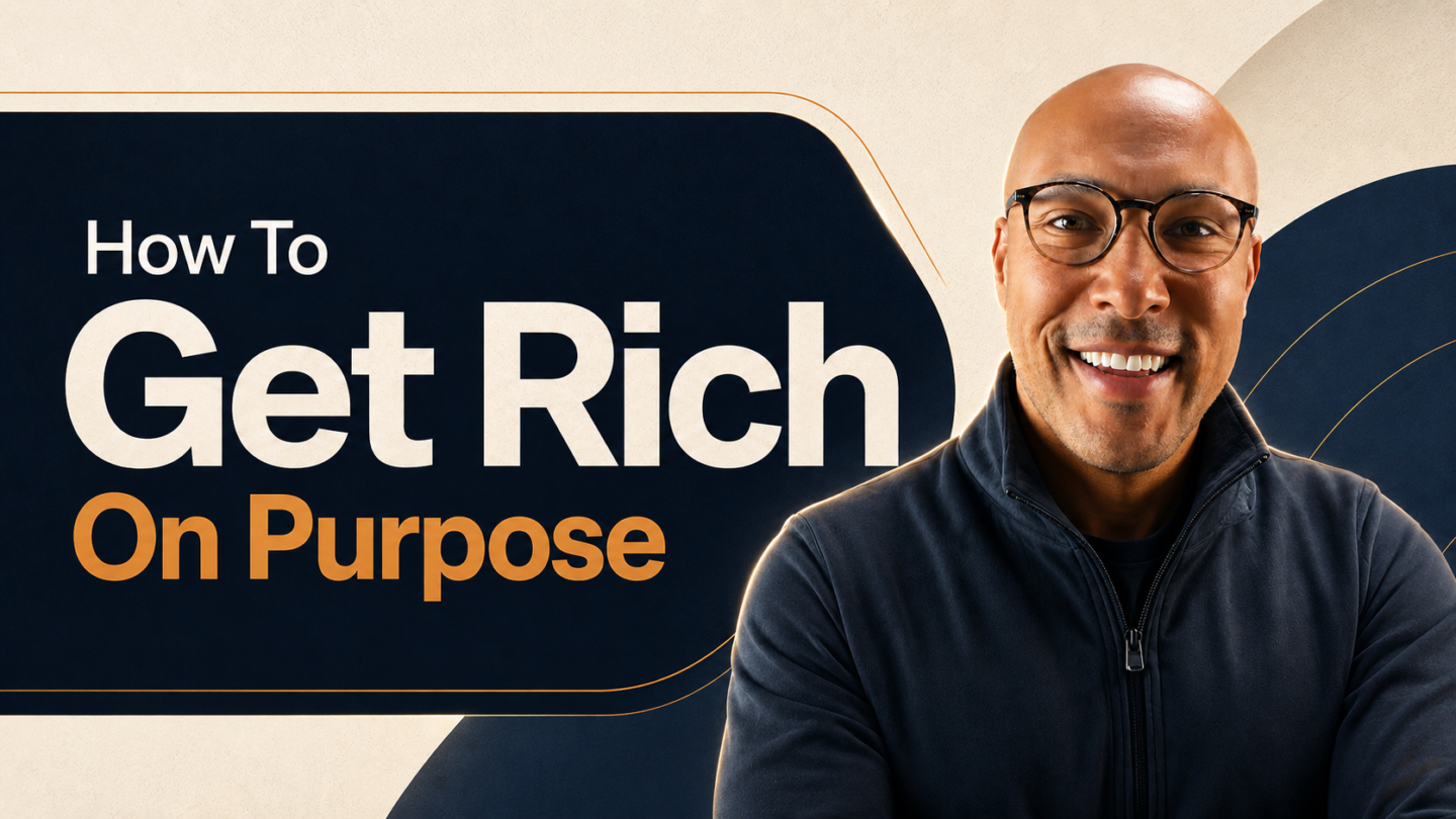 How To Get Rich On Purpose