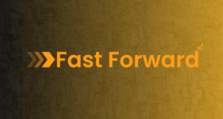 Fast Forward