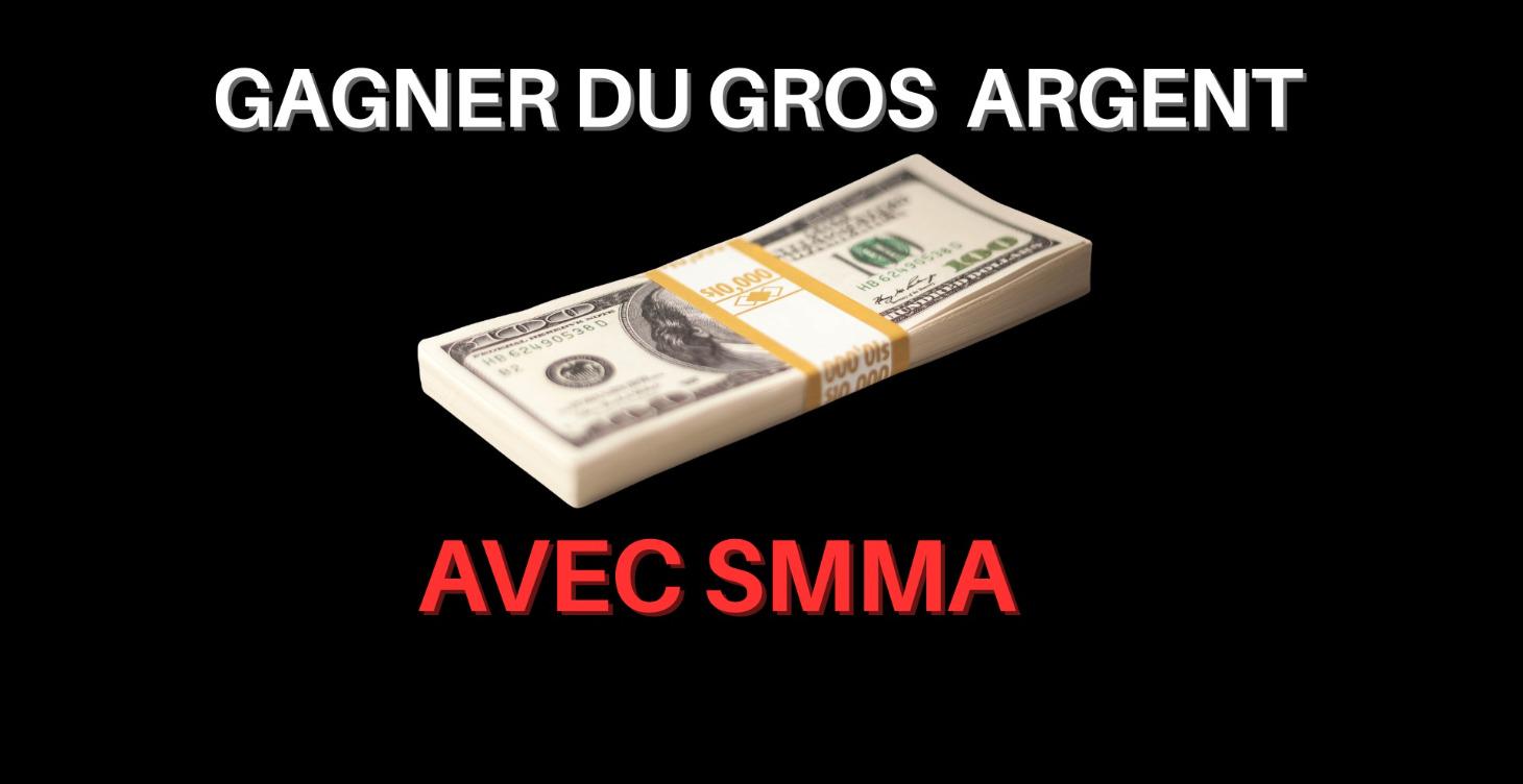 GAGNER DE L'ARGENT AVEC SMMA