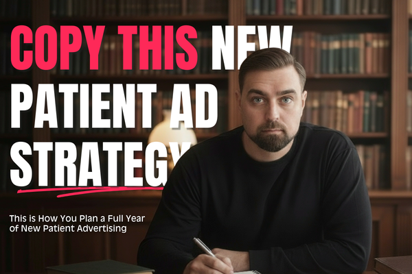 (Copy This NP Ad Strategy) THIS is How you Plan a Full Year of New Patient Advertising
