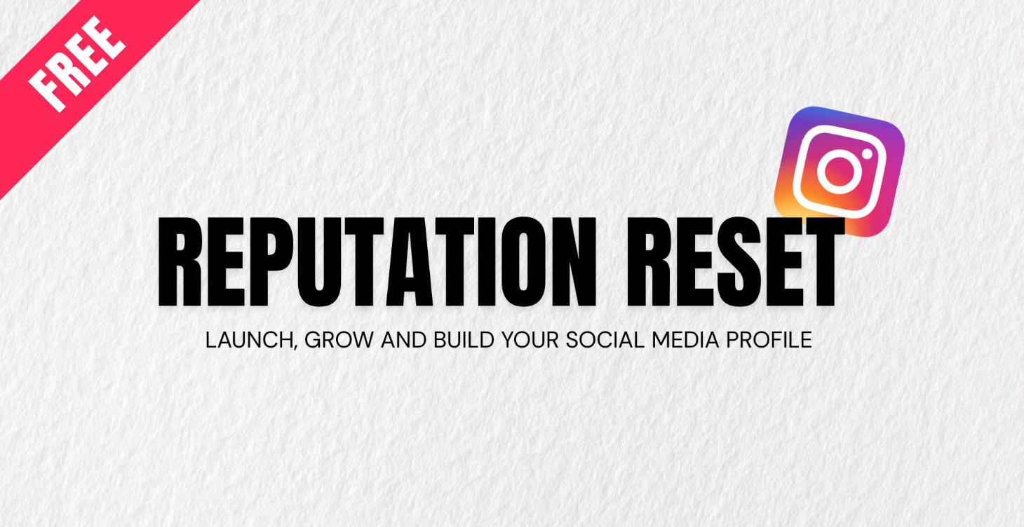 The Reputation Reset™️