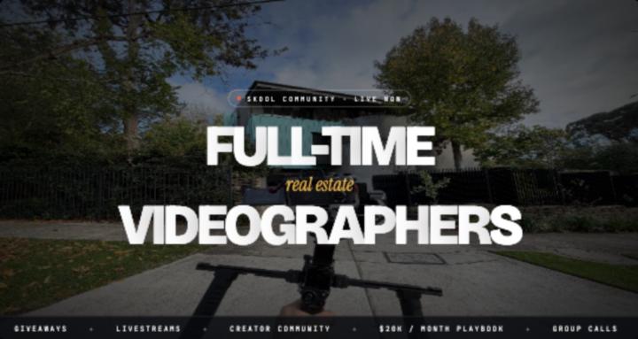 Full-Time RE Videographers
