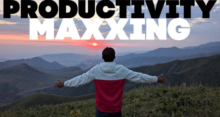 Productivity-maxxing