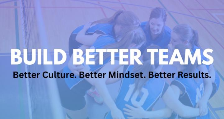 Build Better Teams