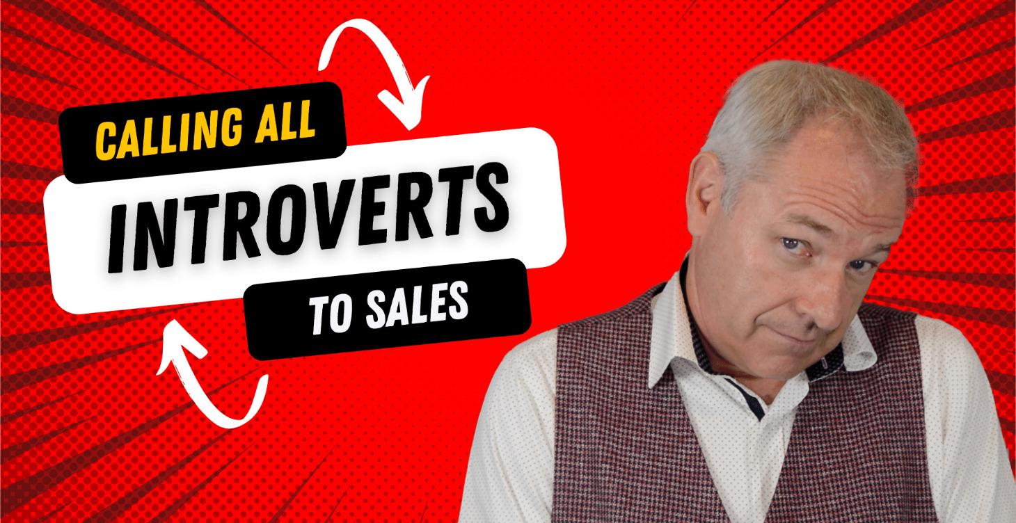 3 SELLING TIPS that Make INTROVERTS BETTER