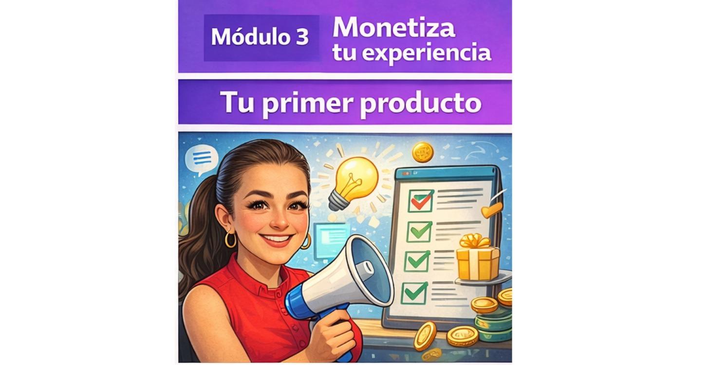 🎓 MÓDULO 3 — Tu primer producto