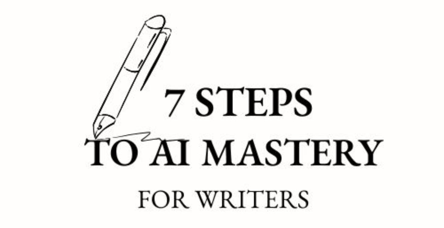 7 Steps to AI Mastery